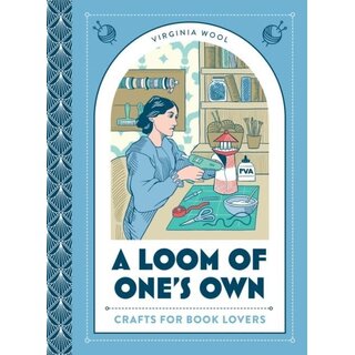 A Loom of One's Own: Craft for Book Lovers
