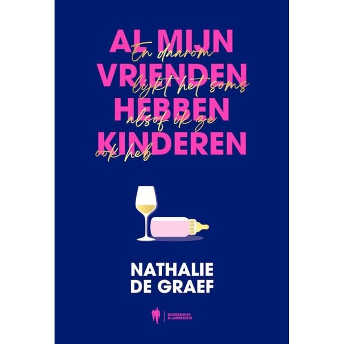 Al mijn vrienden hebben kinderen: En daarom lijkt het soms alsof ik ze ook heb