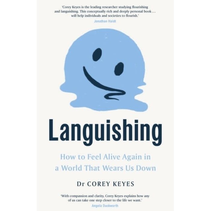 Languishing: How to Feel Alive Again in a World That Wears Us Down
