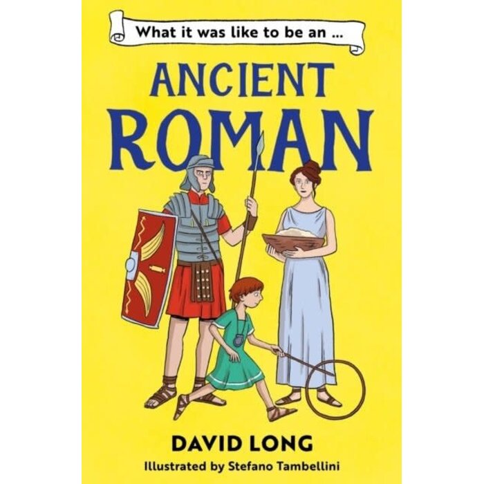What It Was Like to be an Ancient Roman : Book 2