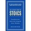 365 Lessons from the Stoics : Transform Your Daily Life Using the Stoics’ Wisdom and Understanding