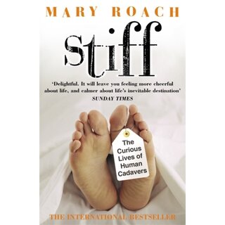 Stiff: The Curious Lives of Human Cadavers