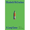 A Long Game : How to Write Fiction
