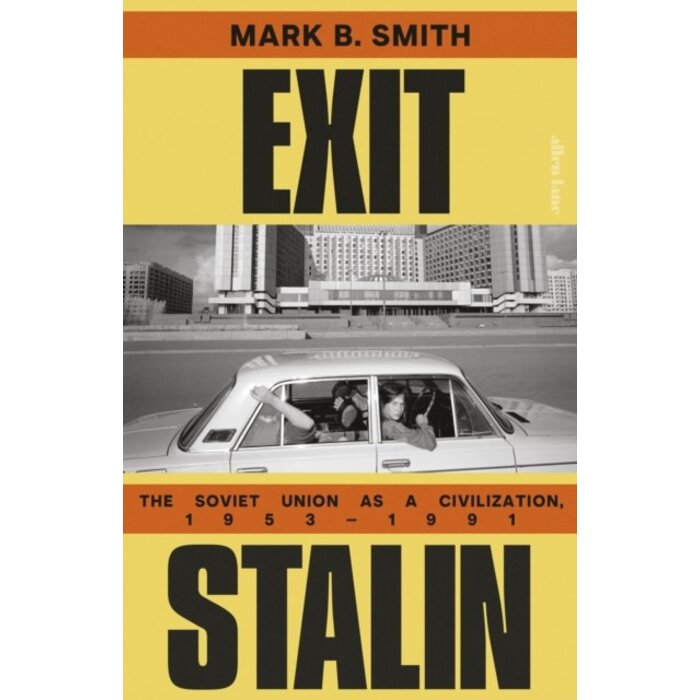 Exit Stalin : The Soviet Union as a Civilization, 1953-1991