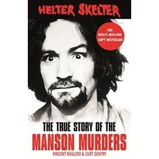Helter Skelter : The True Story of the Manson Murders