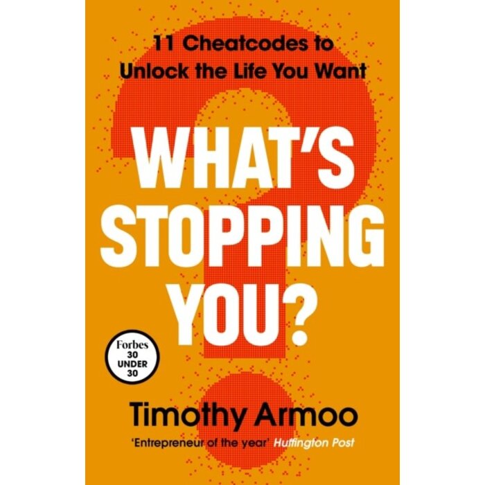 What's Stopping You?; 11 Cheatcodes to Unlock the Life You Want