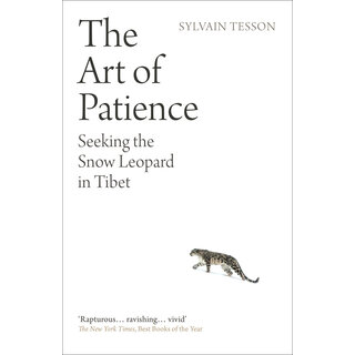 The Art of Patience : Seeking the Snow Leopard in Tibet