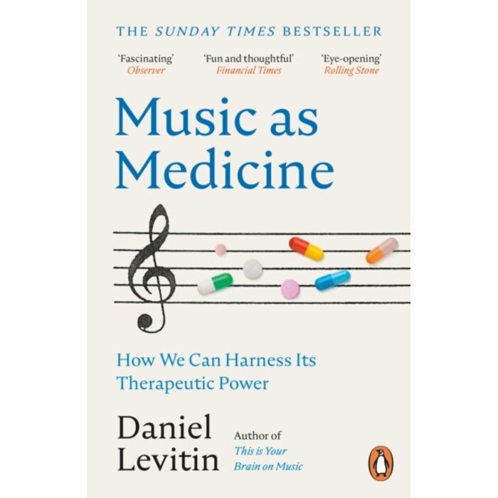 Music as Medicine : How We Can Harness Its Therapeutic Power