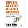 Seven Myths About Money : And the Truth About Finding Financial Freedom