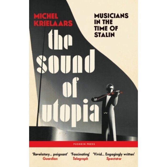 The Sound of Utopia : Musicians in the Time of Stalin