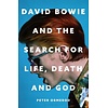 David Bowie and the Search for Life, Death and God