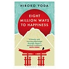 Eight Million Ways to Happiness : Wisdom from the Heart of Japan