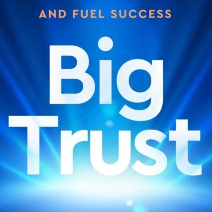 Big Trust: Rewire Self-Doubt, Find Your Confidence and Fuel Success