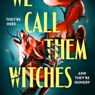 We Call Them Witches