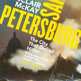 Saint Petersburg: The City That Defied Hitler