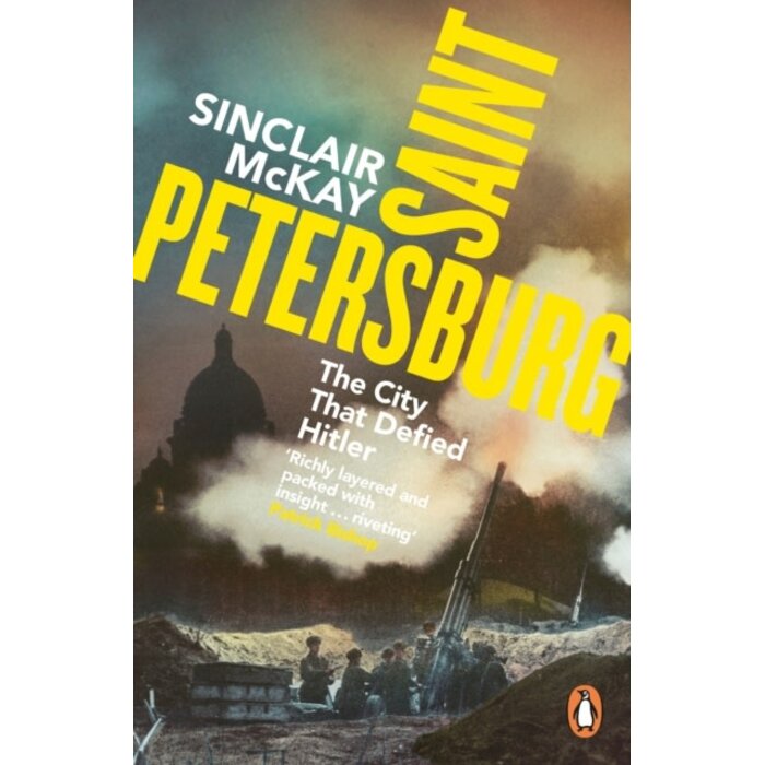 Saint Petersburg: The City That Defied Hitler