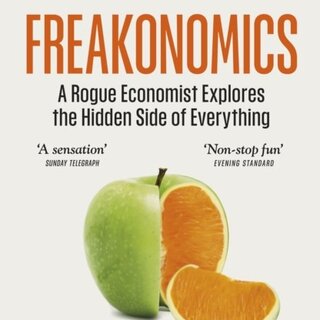 Freakonomics : A Rogue Economist Explores the Hidden Side of Everything