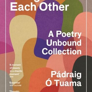 44 Poems on Being with Each Other : A Poetry Unbound Collection