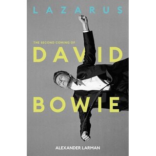 Lazarus: The Second Coming of David Bowie