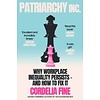 Patriarchy Inc.: Why Workplace Inequality Persists – and How to Fix It