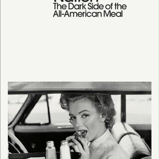 Fast Food Nation: The Dark Side of the All-American Meal