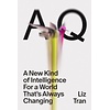AQ: A New Kind of Intelligence for a World that's Always Changing