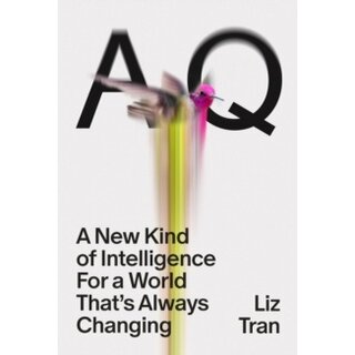 AQ: A New Kind of Intelligence for a World that's Always Changing