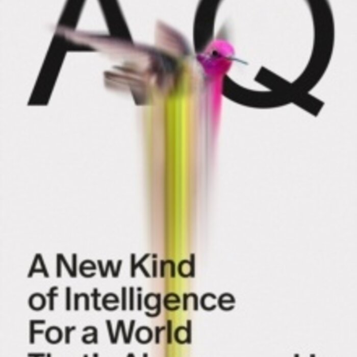 AQ: A New Kind of Intelligence for a World that's Always Changing