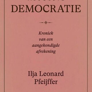 Ilja Leonard Pfeijffer Absolute Democratie