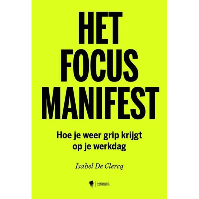 Het focusmanifest: Hoe je weer grip krijgt op je werkdag