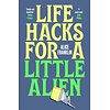 Life Hacks For a Little Alien