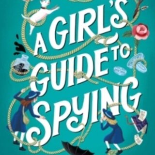 A Girl's Guide to Spying