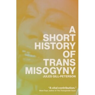 A Short History of Trans Misogyny