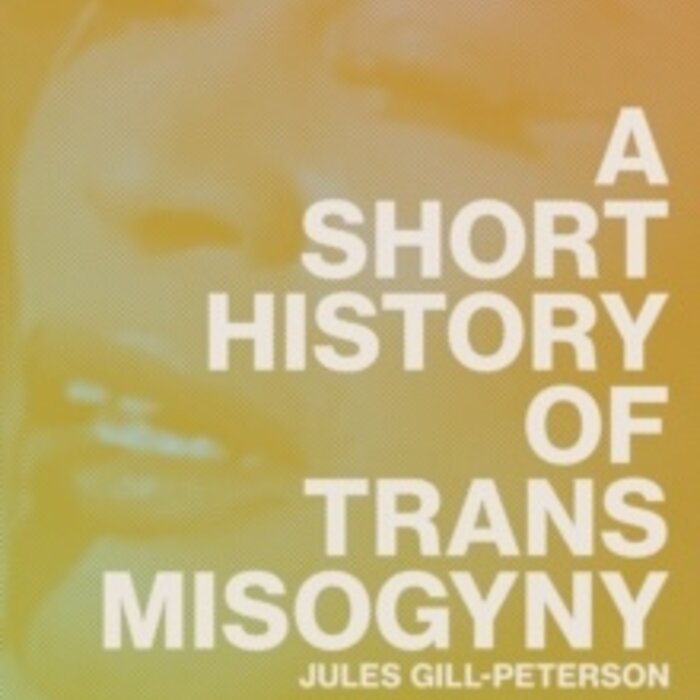 A Short History of Trans Misogyny