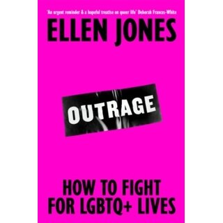 Outrage : How To Fight for LGBTQ+ Lives