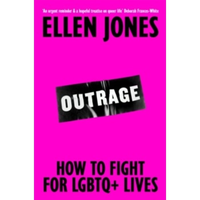 Outrage : How To Fight for LGBTQ+ Lives