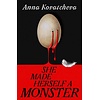 She Made Herself A Monster
