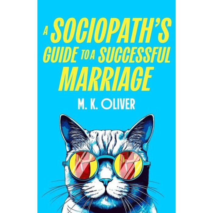 A Sociopath's Guide to a Successful Marriage