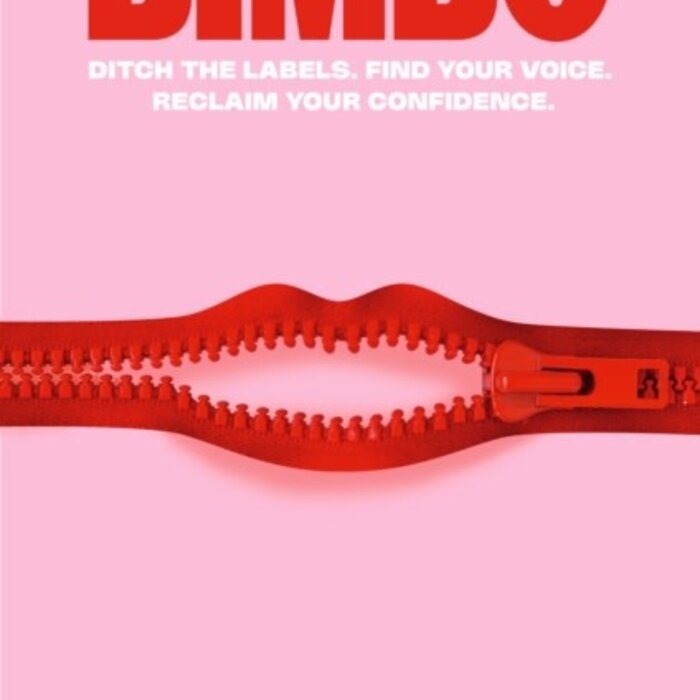 Bimbo : Ditch the Labels. Find Your Voice. Reclaim Your Confidence.