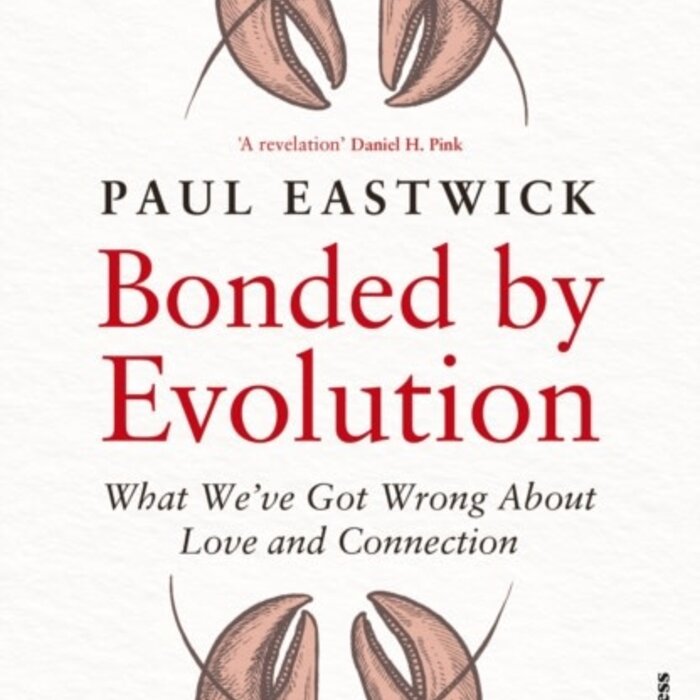 Bonded by Evolution : What We've Got Wrong About Love and Connection