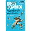 Icarus Economics : Why Rich Economies Are Struggling - and How to Fix Them
