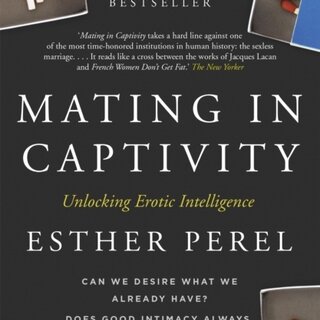 Esther Perel Mating in Captivity