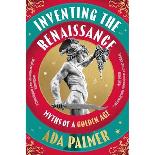 Inventing the Renaissance : Myths of a Golden Age
