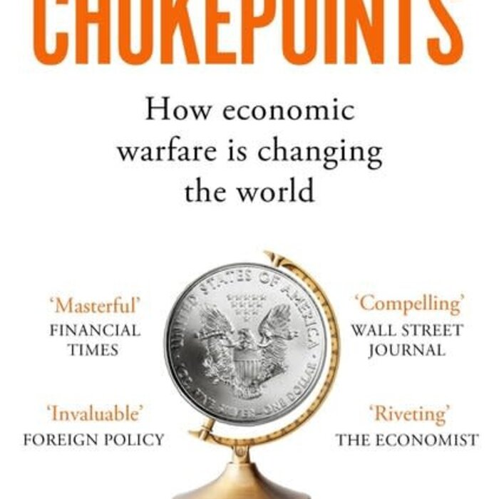 Chokepoints : How Economic Warfare is Changing the World