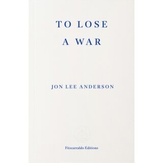 To Lose a War : The Fall and Rise of the Taliban