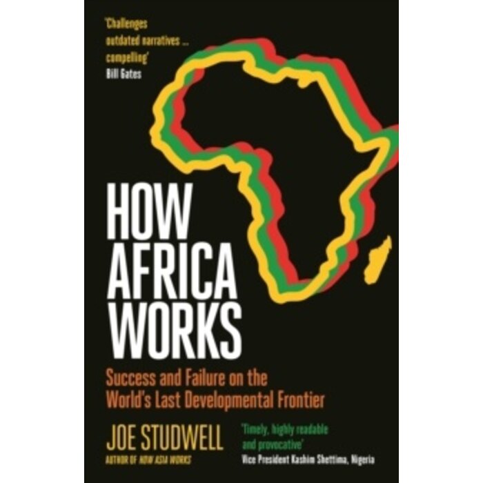 How Africa Works : Success and Failure on the World's Last Developmental Frontier