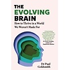 The Evolving Brain : An Ancient Tool in a Modern World