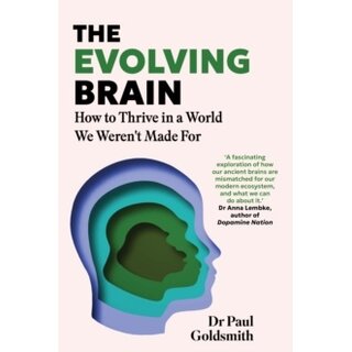 The Evolving Brain : An Ancient Tool in a Modern World