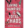 Loving a Vampire is Total Chaos