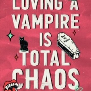 Loving a Vampire is Total Chaos